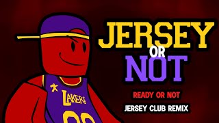 JERSEY OR NOT (READY OR NOT - c00lkidd Chase Theme Jersey Club Remix)