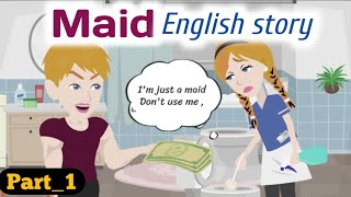 Maid part 1 | English story | Animated story | learn English | Simple English
