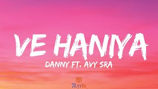 Ve Haniya - Danny ft.  Avvy Sra #lyrics #music @dreamiyatamusicofficial