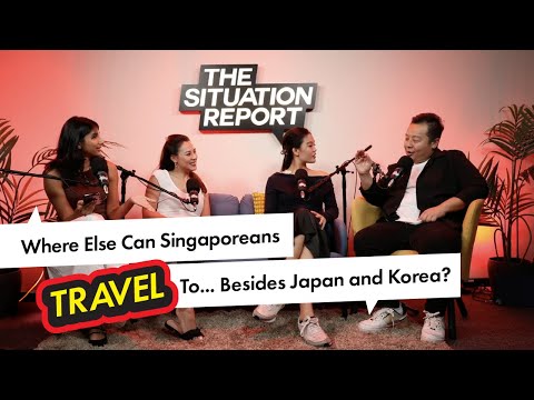 The Situation Report | Where Else Can Singaporeans Travel To... Besides 🇯🇵 and 🇰🇷? | Kakee Original