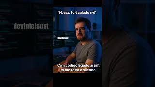 😶 Quando o Código Legado Cala Até o Dev! 💻 #HumorDev #CódigoAntigo