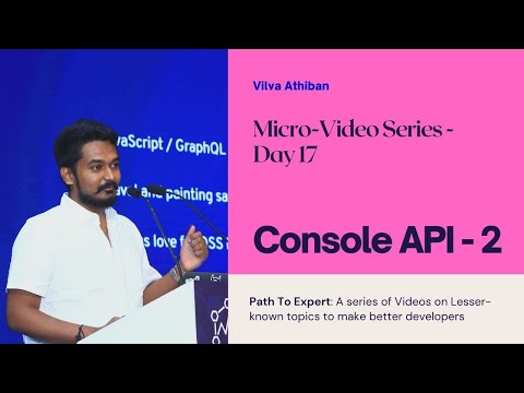 Console API - Part 2 | PathToExpert | Advanced Web Development | Vilva Athiban