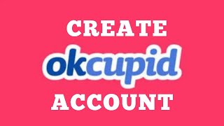 OkCupid Signup | Create OkCupid Account 2020 | OkCupid Online Dating