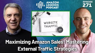 Maximizing Your Amazon Sales: Mastering External Traffic Strategies