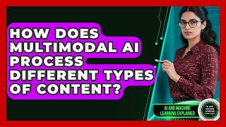 How Does Multimodal AI Process Different Types of Content? | AI and Machine Learning Explained News