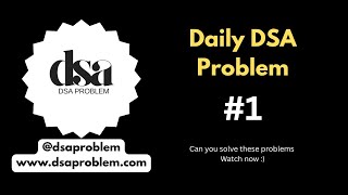Day #1 – Problem in 2 Mins | Daily DSA Series
