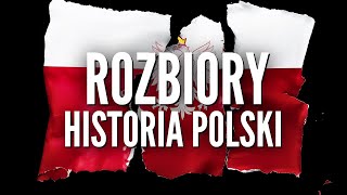 Historia Polski: Rozbiory! Jak nasz kraj zniknął z map [Podcast Historyczny]