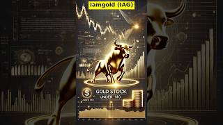 Stock under $10 to buy now - IAG #trading #goldstocks #gold