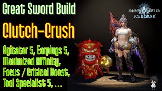 MHWI: Great Sword Build - Clutch-Crush (a lazy hunter with beautiful abs)