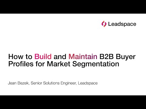 How to Build and Maintain B2B Buyer Profiles for Market Segmentation