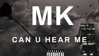 MK Can U Hear Me