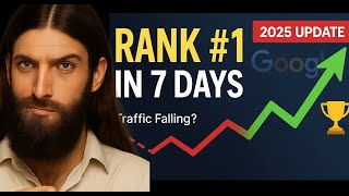 How to Rank 1 in 7 Days After Google’s 2025 Update (Even If Your Traffic Is Falling)