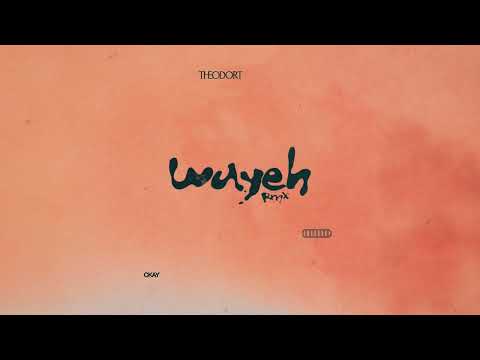 THEODORT - Wayeh feat. CKay (Remix)