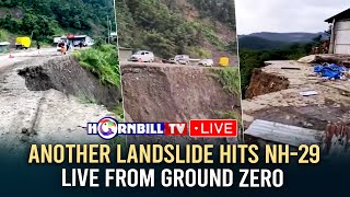 ANOTHER LANDSLIDE HITS NH-29 || 16TH JULY|| HORNBILL TV LIVE