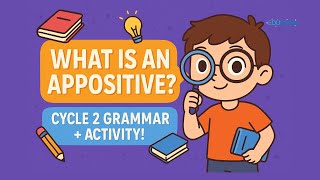 What is an Appositive? | Fun Grammar Lesson for Cycle 2 Students + Activity Inside!