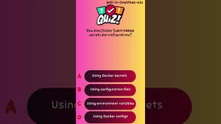 How does Docker Swarm manage secrets and configurations?