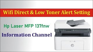 HP Laser MFP 137fnw – WiFi Direct On/Off & Low Toner Error Fix  #hp137fnw #wifidirect #lowtonerfix