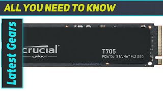 Crucial T705 SSD: Fastest M.2 Drive?