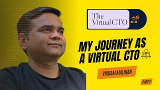 What is The Virtual CTO? | Vikram Singh Malihan’s Inspiring Tech Journey & Startup Support Mission-2