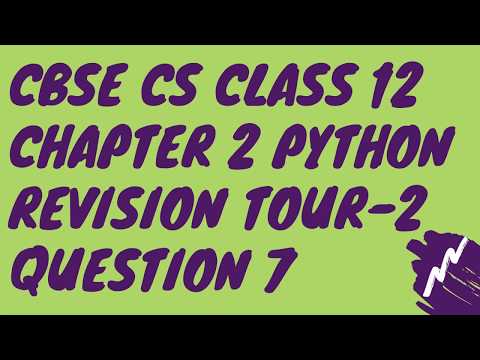 C Q-7 Chapter 2 Python Revision Tour-2 Class 12 CBSE Computer Science 2020-21 Solution