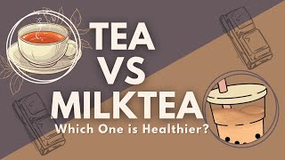 Black Tea vs Milk Tea: Which One is Healthier?