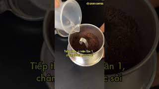 Cách pha cà phê phin nhỏ truyền thống ngon | Bí quyết pha chế