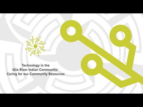 Digital Connect Initiative - Technology in the Gila River Indian Community: Caring for our Resources