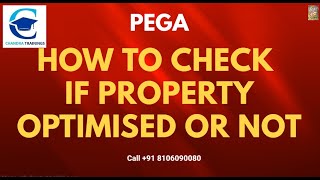HOW TO CHECK IF PROPERTY OPTIMISED IN PEGA||New Batch JAN 22 2025 ||Call- 8106090080|| #pega