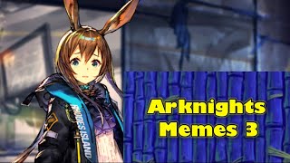 ARKNIGHTS MEME COMPILATION 3