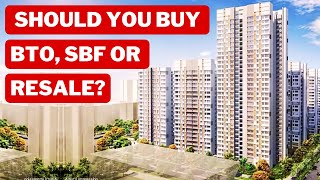 Which HDB Flat Should You Buy? BTO, SBF, or Resale?