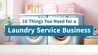 10 Things You Need for a Laundry Service Business