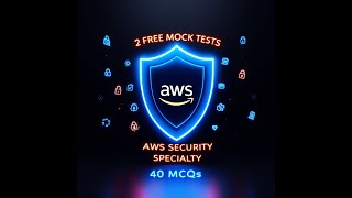 2 FREE MOCKS OF AWS SECURITY SPECIALTY-40 MCQs