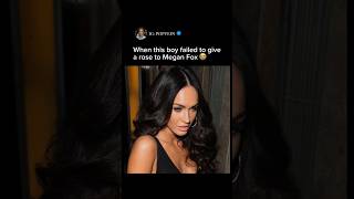 When a boy failed to give a rose to Megan Fox 😭