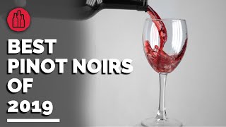 Top Pinot Noirs of 2019 - Chosen By Leading American Sommeliers
