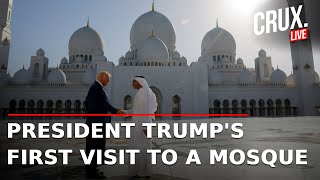 Trump In Abu Dhabi LIVE | President Trump Visits Sheikh Zayed Grand Mosque | UAE | Middle East