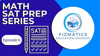 SAT Math Prep Series ep 6