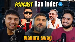 Podcast with @Navvinder about Wakhra Swag Badshah ਨਾਲ controversy 1500£ ਵਿੱਚ Podcast EP99