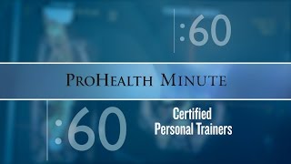 ProHealth Minute: Certified Personal Trainers
