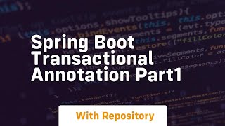 Spring boot transactional annotation part1