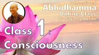 Sayalay Susīlā - Abhidhamma Online Class 1 (6th Mar 2021) Consciousness