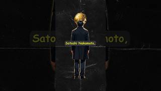 Satoshi Nakamoto: A man worth $16 billion went missing #bitcoin #crypto #satoshinakamoto #currency