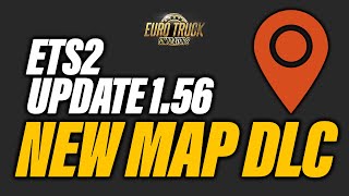 ETS2 Update 1.56 unveils Big Map DLC