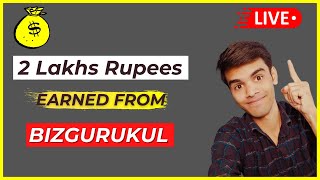 I earned 2 Lakh Rupees from Bizgurukul affiliate program | Watch Live Proof |  Bizgurukul Real Money