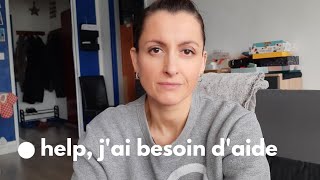 J'ai besoin d'aide... vlog