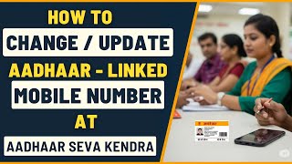 Change/Update Aadhaar Card Registered Mobile Number at Aadhaar Seva Kendra | Book Appointment Online