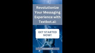 Revolutionize Your Workflow with TextBot.ai: Experience Effortless Automation!