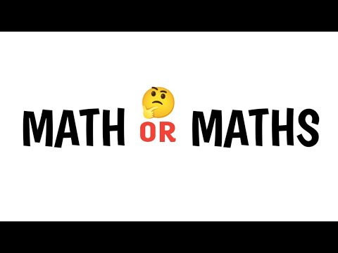 Difference between Math and Maths