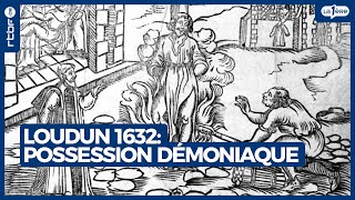 Loudun 1632 : possession démoniaque au Couvent des Ursulines - L'Heure H