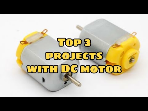 Top 3 projects with DC motor