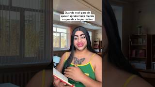 QUANDO VOCÊ PARA DE QUERER AGRADAR TODO MUNDO E APRENDE A IMPOR LIMITES